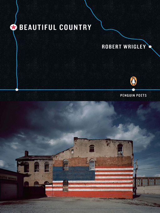 Title details for Beautiful Country by Robert Wrigley - Available